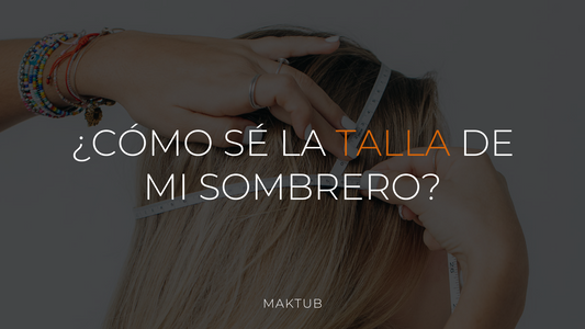 SABER TALLA DE MI SOMBRERO