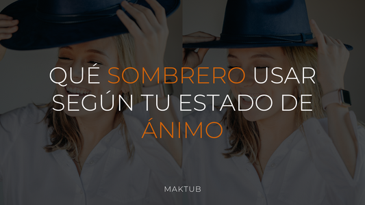 Qué sombrero usar según tu estado de ánimo