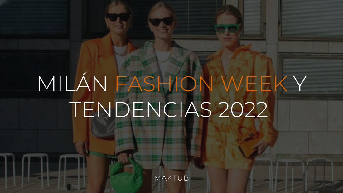 Milan Fashion Week y Tendencias 2022