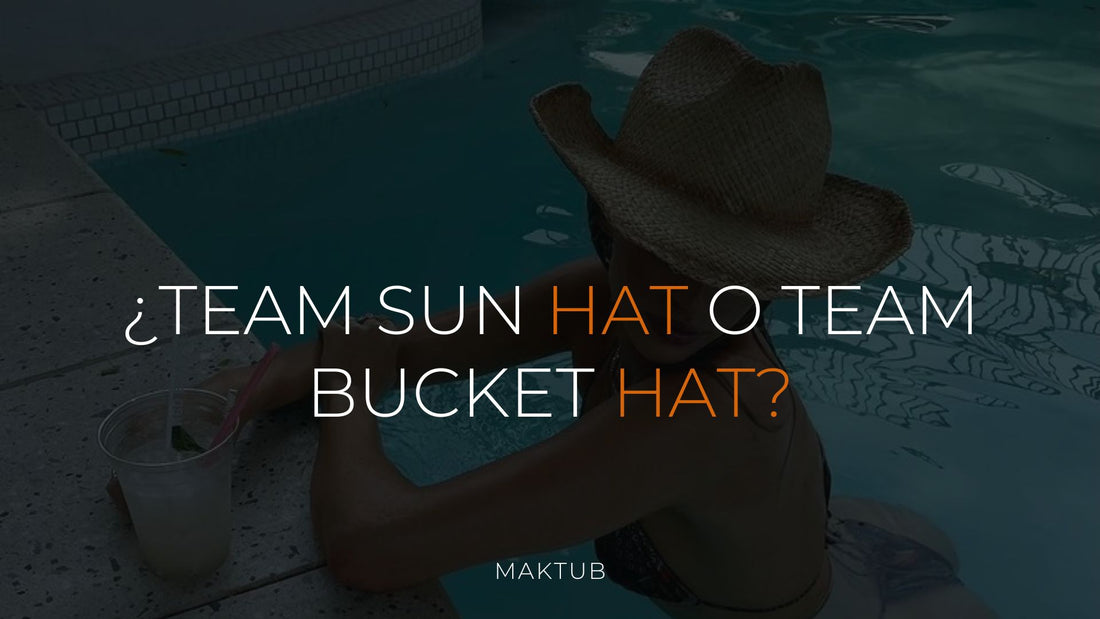 ¿Eres team sun hat o team bucket hat?